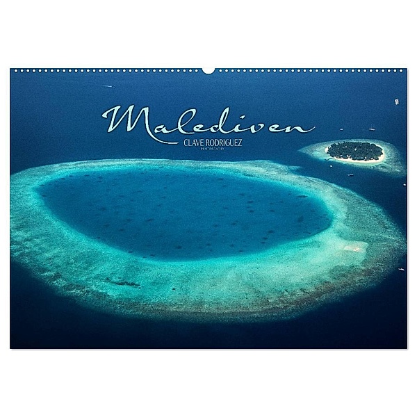 Malediven - Das Paradies im Indischen Ozean III (Wandkalender 2024 DIN A2 quer), CALVENDO Monatskalender, CLAVE RODRIGUEZ Photography