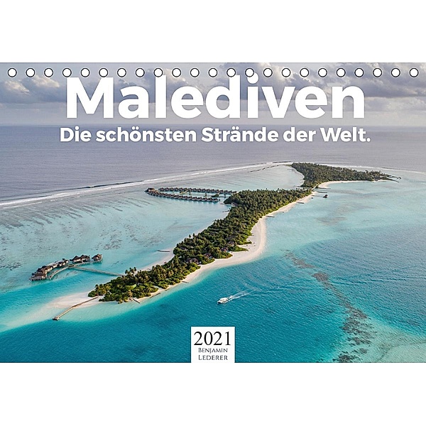 Malediven - Die schönsten Strände der Welt. (Tischkalender 2021 DIN A5 quer), Benjamin Lederer