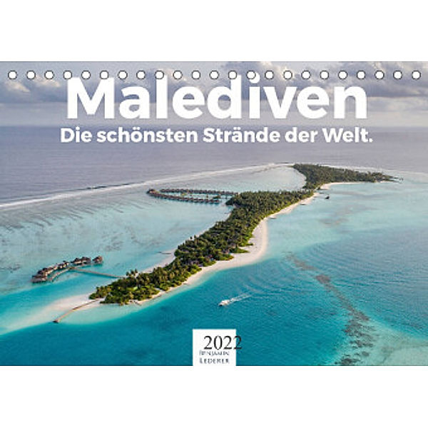 Malediven - Die schönsten Strände der Welt. (Tischkalender 2022 DIN A5 quer), Benjamin Lederer