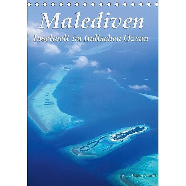 Malediven - Inselwelt im Indischen Ozean (Tischkalender 2017 DIN A5 hoch), Christine Cmarits