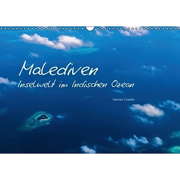 Malediven - Inselwelt im Indischen Ozean (Wandkalender 2016 DIN A3 quer), Hannes Cmarits