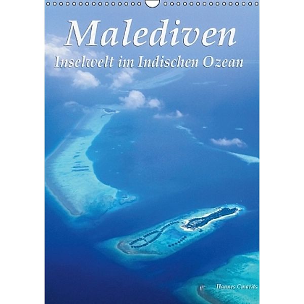 Malediven - Inselwelt im Indischen Ozean (Wandkalender 2016 DIN A3 hoch), Christine Cmarits, Hannes Cmarits