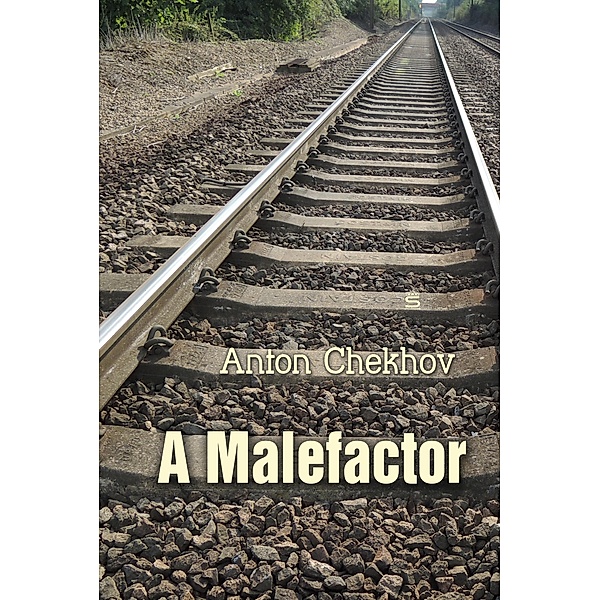 Malefactor, Anton Chekhov