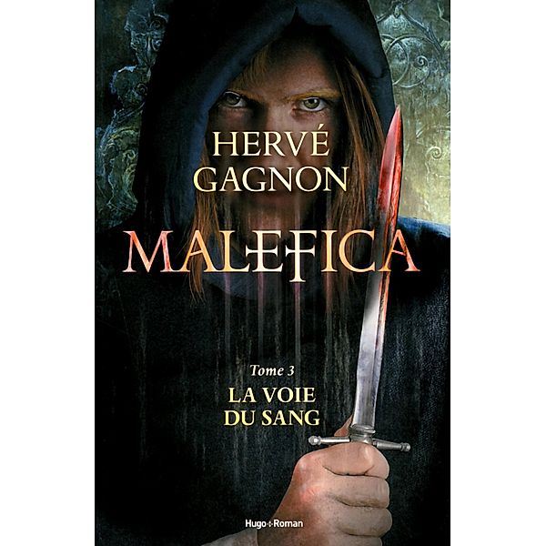 Malefica - tome 3 La voie du sang - Tome 3 / Malefica Bd.3, Hervé Gagnon