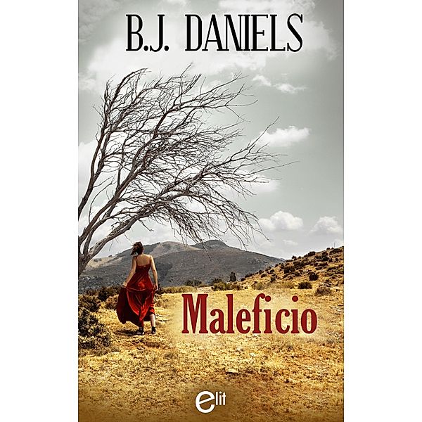 Maleficio / eLit, B. J. Daniels