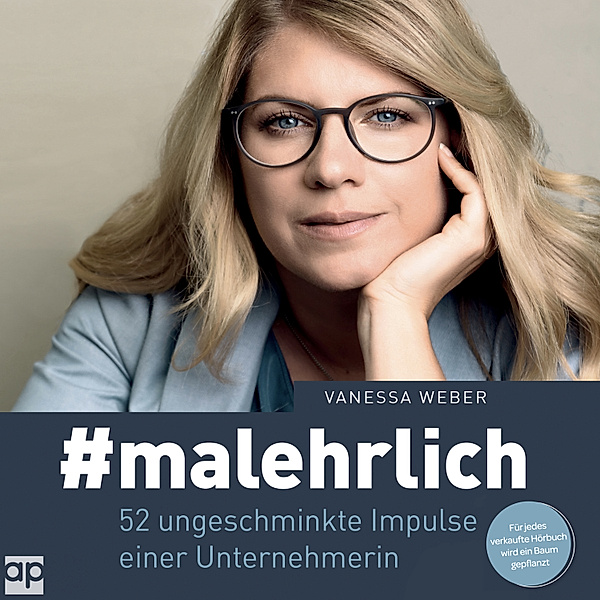 #malehrlich: 52 ungeschminkte Impulse einer Unternehmerin, Vanessa Weber