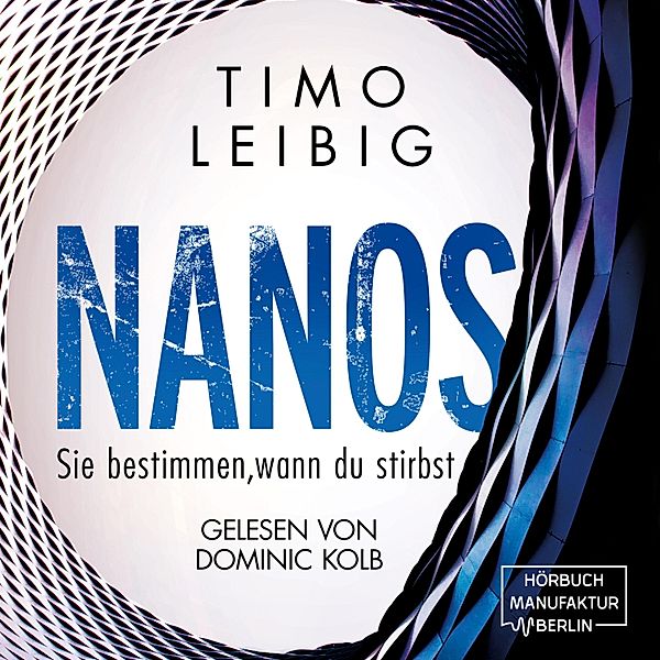 Malek Wutkowski - 3 - Nanos. Sie bestimmen wann du stirbst, Timo Leibig