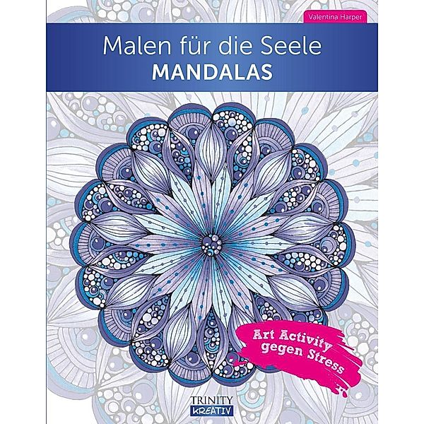 Malen für die Seele - Mandalas, Valentina Harper