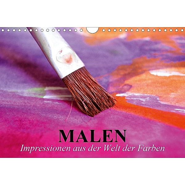 Malen. Impressionen aus der Welt der Farben (Wandkalender 2021 DIN A4 quer), Elisabeth Stanzer