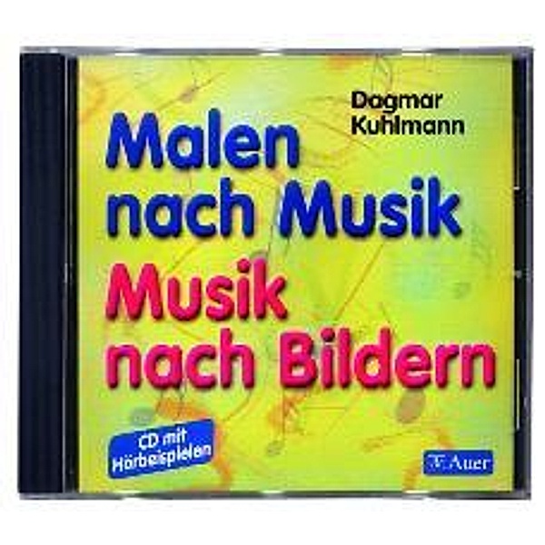 Malen nach Musik, Musik nach Bildern, 1 Audio-CD, Dagmar Kuhlmann