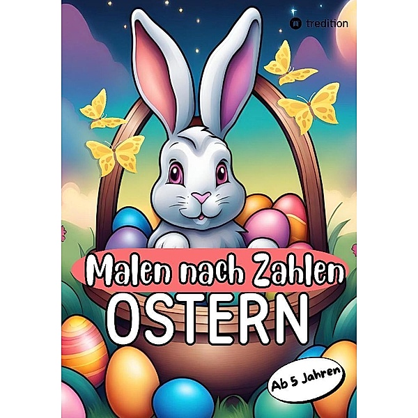 Malen nach Zahlen Ostern Malbuch für Mädchen und Jungen zu Ostern Kinder von 5-9 Jahren Ostergeschenk Osterkinderbuch, Millie Meik
