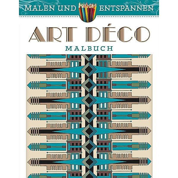 Malen und entspannen: Art Deco, William L. Rowe