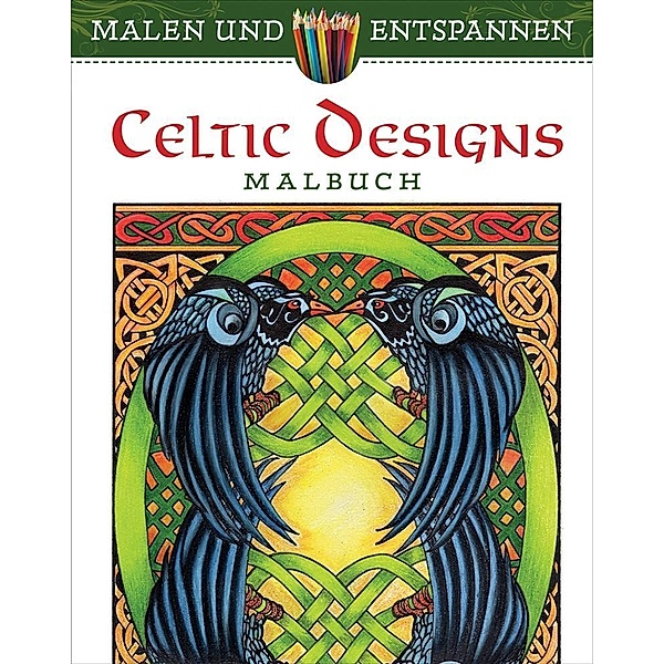 Malen und entspannen: Celtic Designs, Carol Schmidt