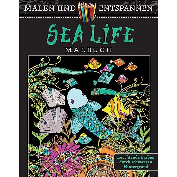 Malen und entspannen: Sea Life Malbuch, Lindsey Boylan