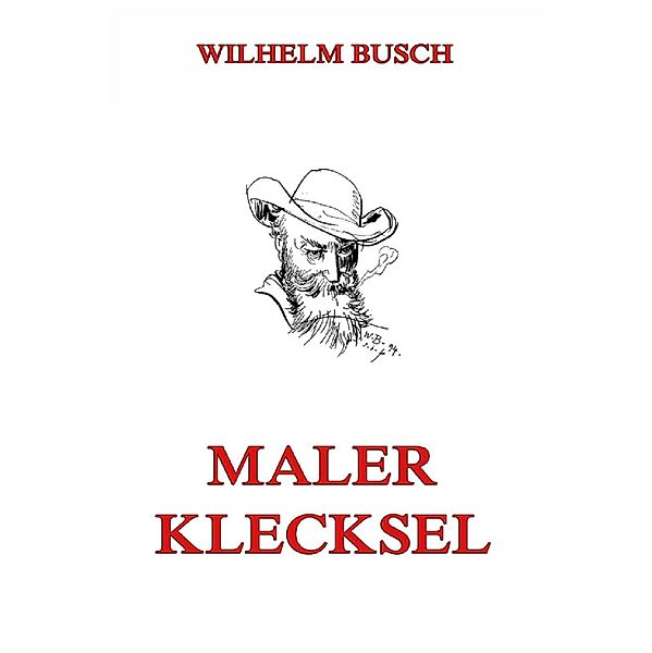 Maler Klecksel, Wilhelm Busch