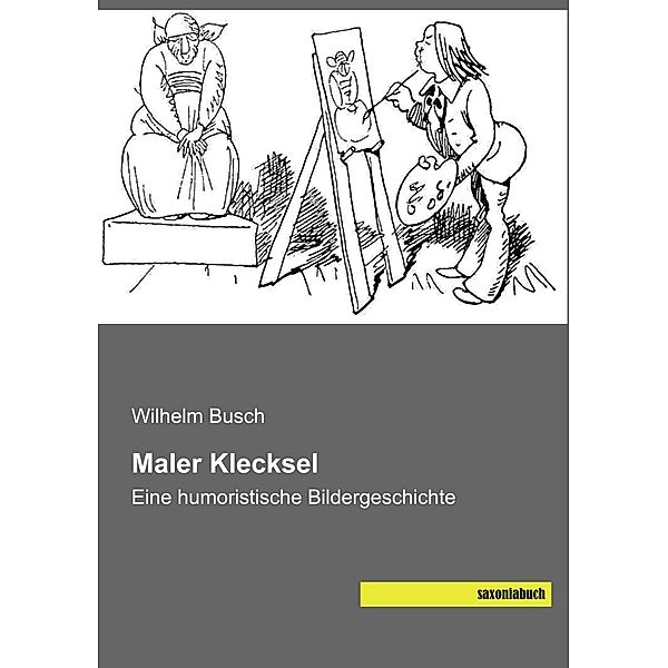 Maler Klecksel, Wilhelm Busch