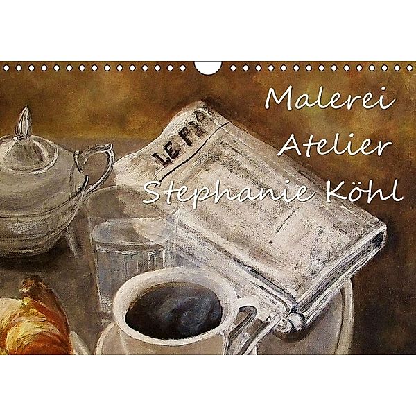 Malerei - Atelier Stephanie Köhl (Wandkalender 2014 DIN A4 quer), Stephanie Köhl