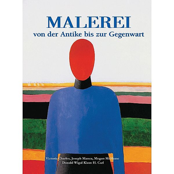 Malerei Von der Antike bis zur Gegenwart, Klaus Carl H., Joseph Manca, Megan McShane