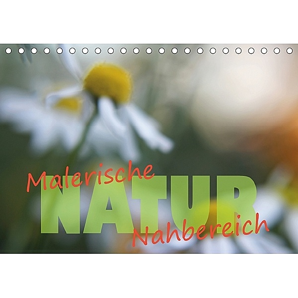 Maleriesche NATUR - Nahbereich (Tischkalender 2018 DIN A5 quer), Valerie Forster