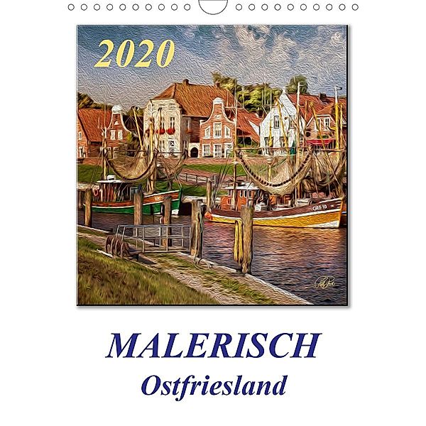 Malerisch - Ostfriesland, Land am Meer / Planer (Wandkalender 2020 DIN A4 hoch), Peter Roder