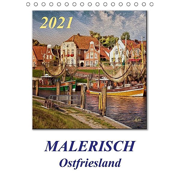 Malerisch - Ostfriesland, Land am Meer / Planer (Tischkalender 2021 DIN A5 hoch), Peter Roder