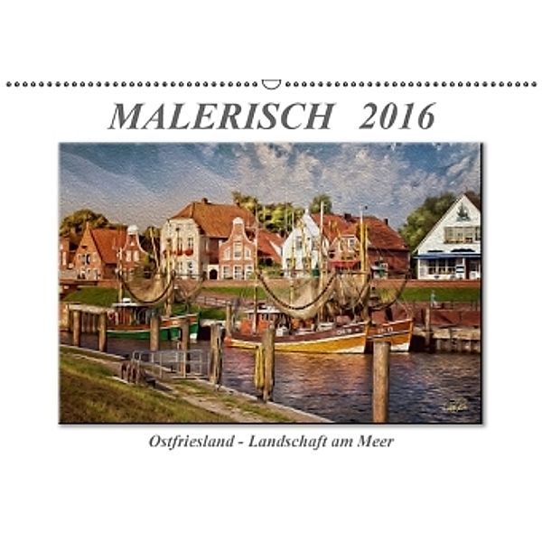 Malerisch - Ostfriesland, Landschaft am Meer (Wandkalender 2016 DIN A2 quer), Peter Roder