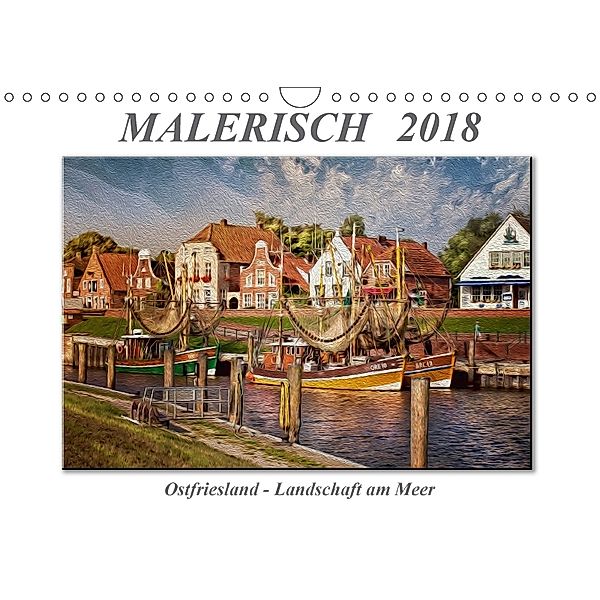 Malerisch - Ostfriesland, Landschaft am Meer (Wandkalender 2018 DIN A4 quer), Peter Roder