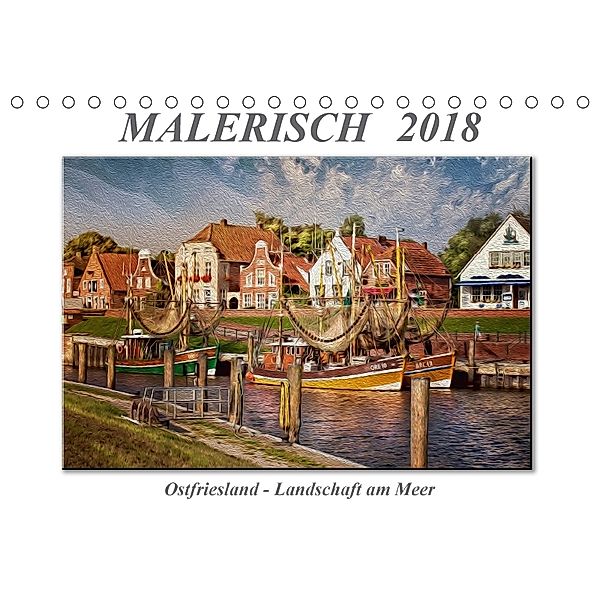 Malerisch - Ostfriesland, Landschaft am Meer (Tischkalender 2018 DIN A5 quer), Peter Roder