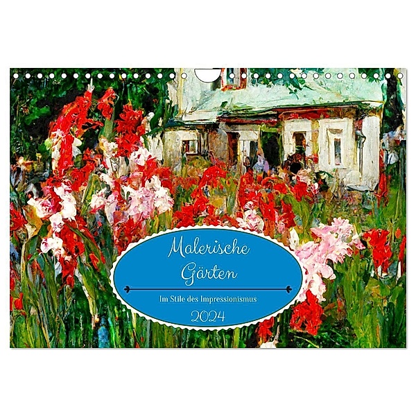 Malerische Gärten - Im Stile des Impressionismus (Wandkalender 2024 DIN A4 quer), CALVENDO Monatskalender, Anja Frost