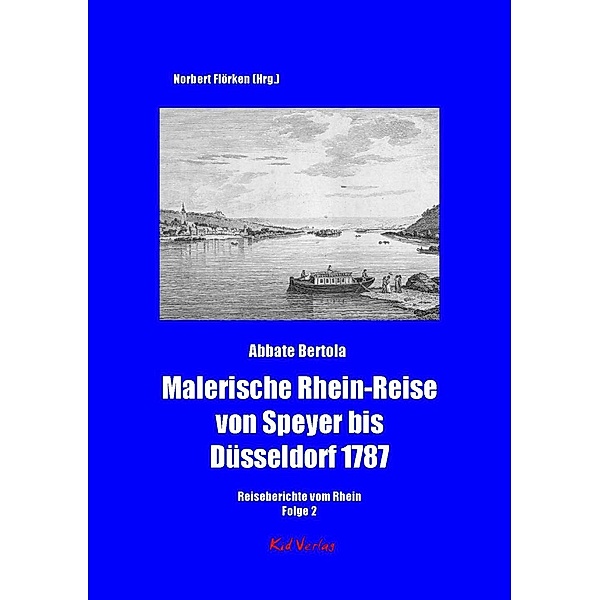 Malerische Rhein-Reise von Speyer bis Düsseldorf 1787, Abbate Bertola