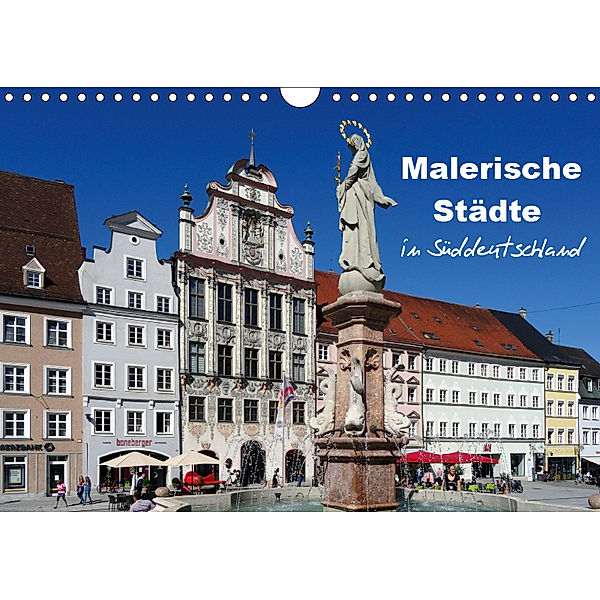Malerische Städte in Süddeutschland (Wandkalender 2019 DIN A4 quer), Klaus-Peter Huschka