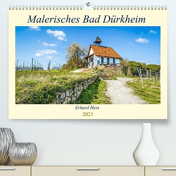 Malerisches Bad Dürkheim (Premium, hochwertiger DIN A2 Wandkalender 2021, Kunstdruck in Hochglanz), Erhard Hess