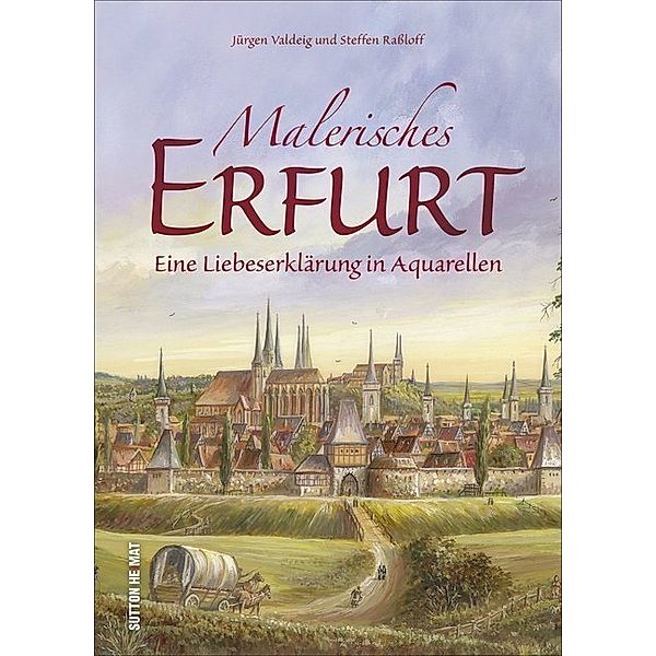 Malerisches Erfurt, Jürgen Valdeig, Steffen Rassloff