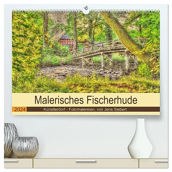 Malerisches Fischerhude (hochwertiger Premium Wandkalender 2024 DIN A2 quer), Kunstdruck in Hochglanz, Jens Siebert