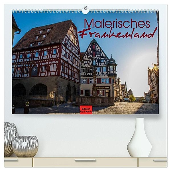 Malerisches Frankenland (hochwertiger Premium Wandkalender 2025 DIN A2 quer), Kunstdruck in Hochglanz, Calvendo, Karl Kahlo