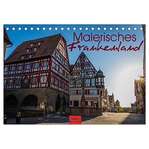 Malerisches Frankenland (Tischkalender 2024 DIN A5 quer), CALVENDO Monatskalender, Karl Kahlo