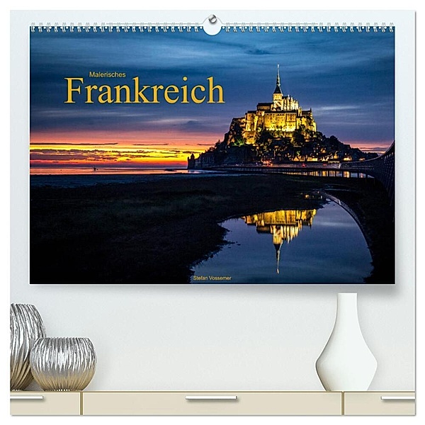Malerisches Frankreich (hochwertiger Premium Wandkalender 2024 DIN A2 quer), Kunstdruck in Hochglanz, Stefan Vossemer