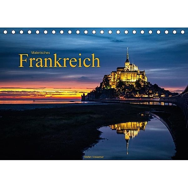 Malerisches Frankreich (Tischkalender 2017 DIN A5 quer), Stefan Vossemer