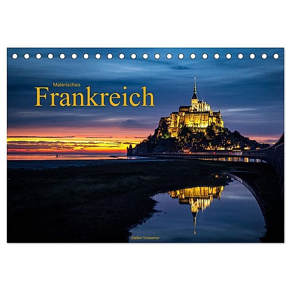 Malerisches Frankreich (Tischkalender 2024 DIN A5 quer), CALVENDO Monatskalender, Stefan Vossemer