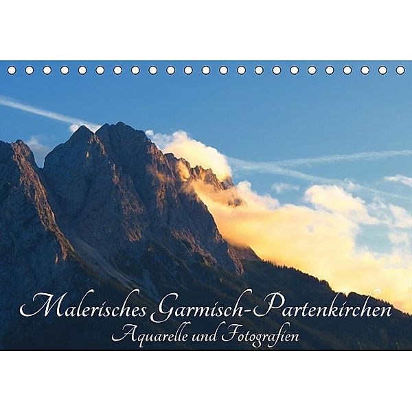 Malerisches Garmisch Partenkirchen - Aquarelle und Fotografien (Tischkalender 2017 DIN A5 quer), Brigitte Dürr