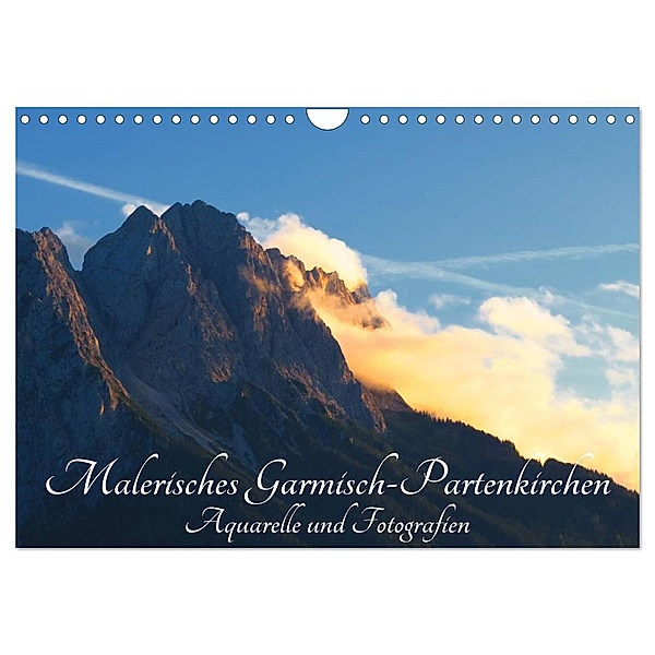 Malerisches Garmisch Partenkirchen - Aquarelle und Fotografien (Wandkalender 2024 DIN A4 quer), CALVENDO Monatskalender, Brigitte Dürr