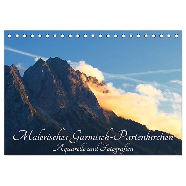 Malerisches Garmisch Partenkirchen - Aquarelle und Fotografien (Tischkalender 2024 DIN A5 quer), CALVENDO Monatskalender, Brigitte Dürr
