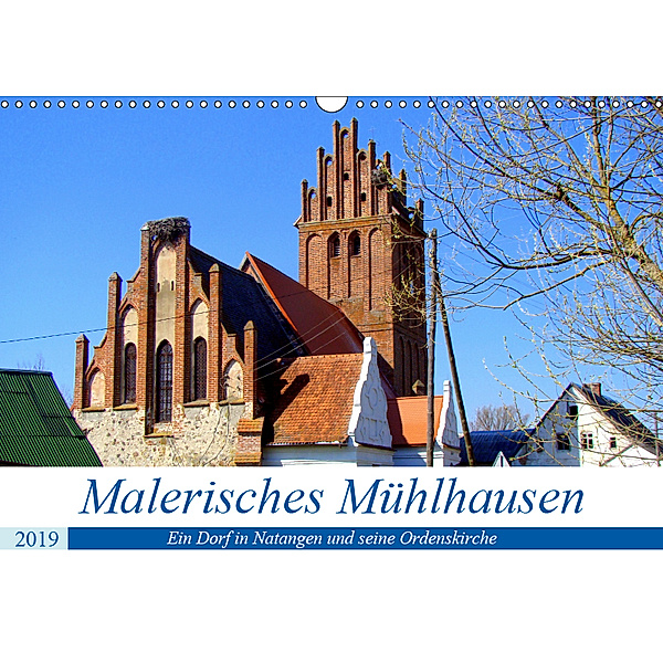 MALERISCHES MÜHLHAUSEN - Ein Dorf in Natangen und seine Ordenskirche (Wandkalender 2019 DIN A3 quer), Henning von Löwis of Menar