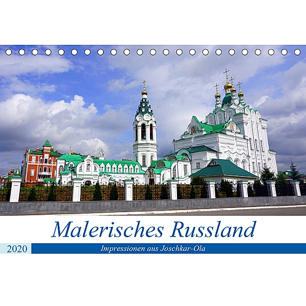 Malerisches Russland - Impressionen aus Joschkar-Ola (Tischkalender 2020 DIN A5 quer), Henning von Löwis of Menar