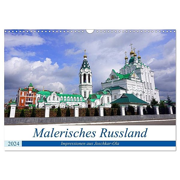 Malerisches Russland - Impressionen aus Joschkar-Ola (Wandkalender 2024 DIN A3 quer), CALVENDO Monatskalender, Henning von Löwis of Menar