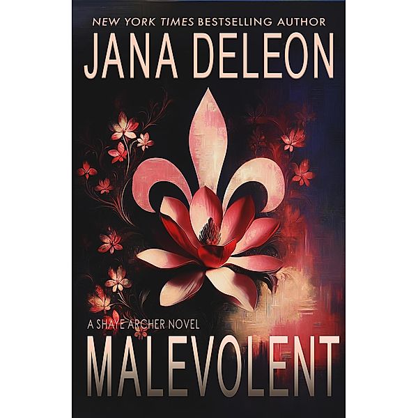 Malevolent (Shaye Archer Series, #1) / Shaye Archer Series, Jana DeLeon