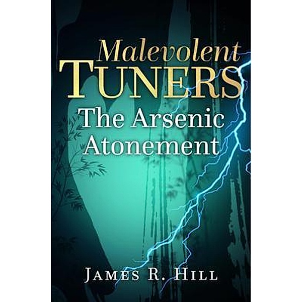 Malevolent Tuners / Malevolent Tuners Bd.1, James Robert Hill