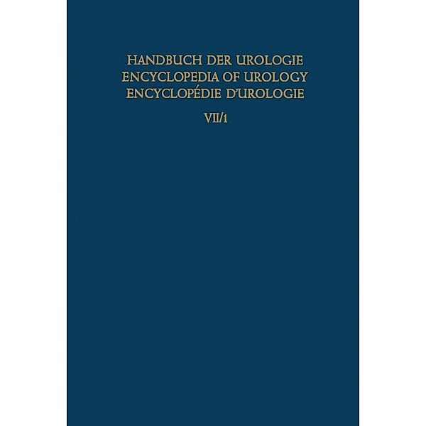 Malformations / Handbuch der Urologie Encyclopedia of Urology Encyclopedie d'Urologie Bd.7 / 1, Arjan D. Amar, R. J. Prentiss, Th. A. Tristan, K. Waterhouse, O. S. Culp, F. Farman, J. A. Hutch, H. W. Jr. Jones, V. F. Marshall, J. W. McRoberts, E. C. Muecke, J. J. Murphy