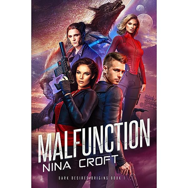 Malfunction / Dark Desires Origins Bd.1, Nina Croft