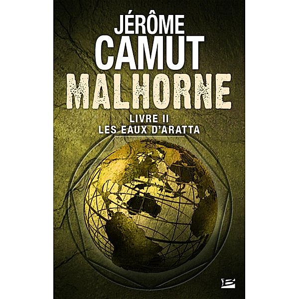 Malhorne, T2 : Les Eaux d'Aratta / Malhorne Bd.2, Jérôme Camut